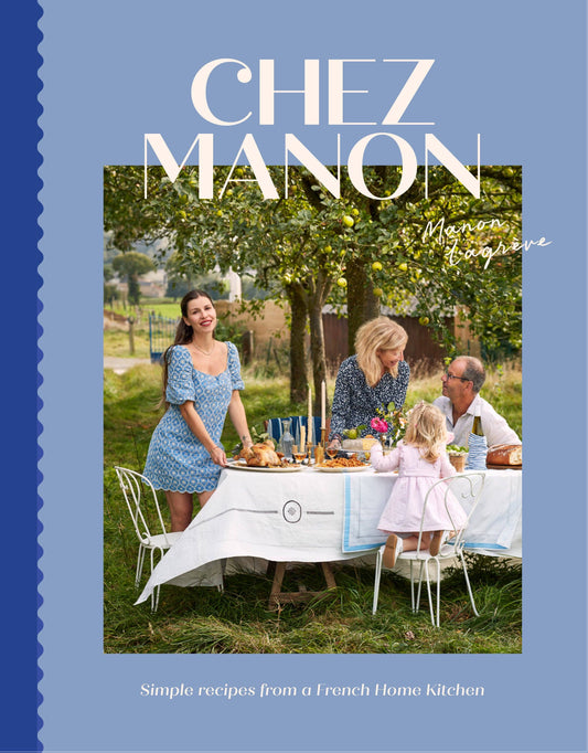 Chez Manon: Simple Recipes from a French Home Kitchen